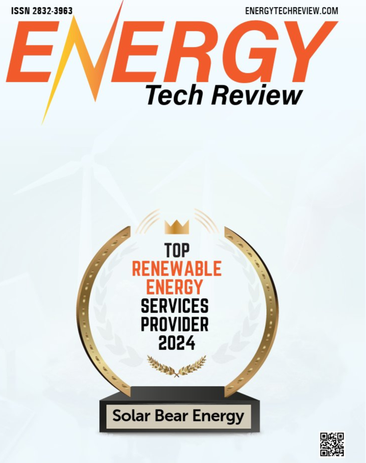 Energy Tech Review — Top Renewable Energy Services Provider 2024 featuring Solar Bear Energy